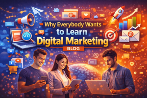 Read more about the article Why Everybody Wants to Learn Digital Marketing